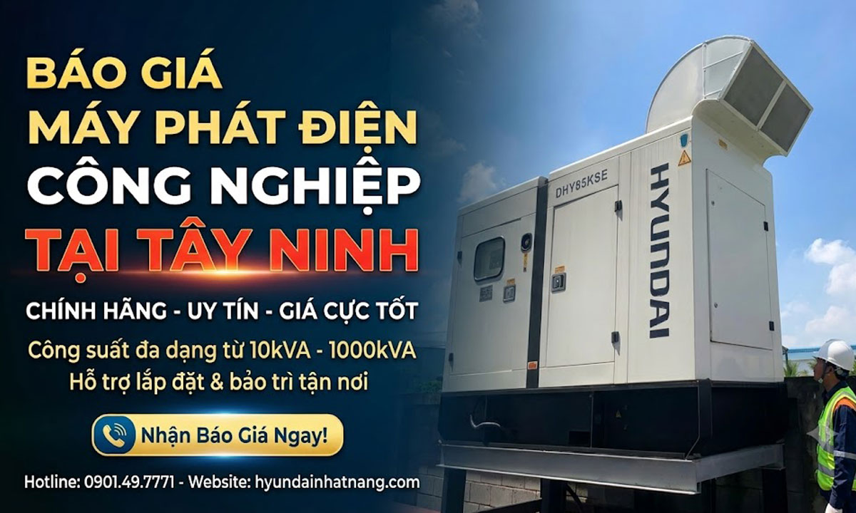 Báo giá máy phát điện công nghiệp tại Tây Ninh